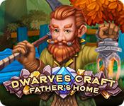 play Dwarves Craft: Father'S Home