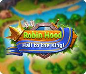 play Robin Hood: Hail To The King