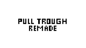 play Pull Through Remade