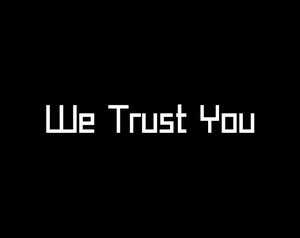 play We Trust You