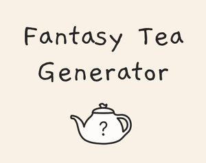 play Fantasy Tea Generator