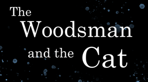 play The Woodsman And The Cat