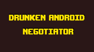 play Drunken Android Negotiator
