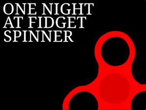play One Night At Fidget Spinner
