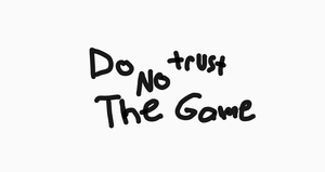 play Do Not Trust The Game