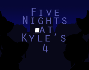play Five Nights At Kyle'S 4