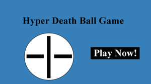 Hyper Death Ball Game