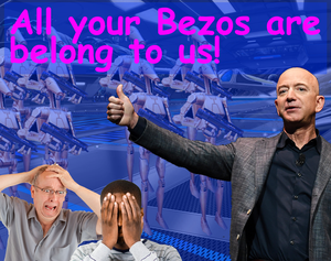 play All Your Bezos Are Belong To Us!