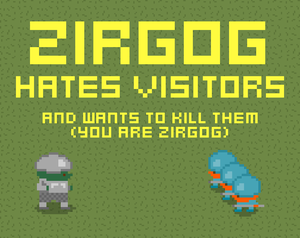play Zirgog Hates Visitors
