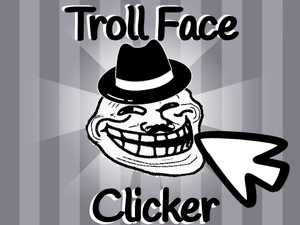 Troll Face Clicker!