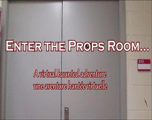 Enter The Props Room... (A Virtual Haunted Adventure)