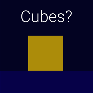 Cubes?