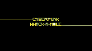 Cyberpunk Whack-A-Mole