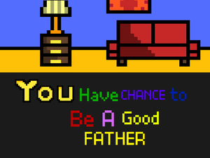 play You Have Chance To Be A Good Father