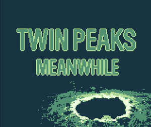 play Twin Peaks: Meanwhile