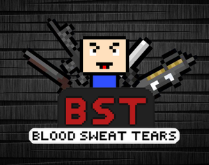play Bst (Blood Sweat And Tears)