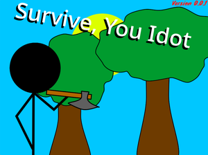 play Survive, You Idot V0.0.1