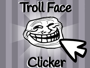 play Troll Face Clicker!