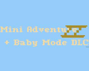 Mini Adventure Ii + Baby Mode Dlc