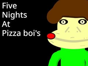 play Five Nights At Pizza Boi'S