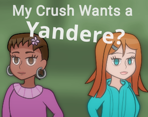 play My Crush Wants A Yandere?