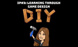 play Kj Ip#3: Learning Through Game Design