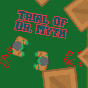 Trial Of Dr. Myth