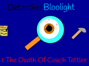 play Detective Bloolight & The Murder Of Coach Tattler