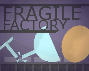 play Fragile Factory