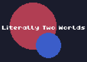play Literally Two Worlds