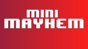 play Mini-Mayhem!