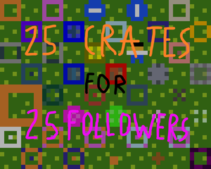 play 25 Crates (25 Followers Special)