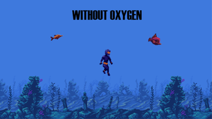 Without Oxygen