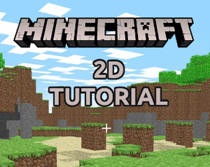 play Minecraft 2D For Tutorial