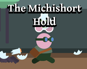 play The Michishort Hold