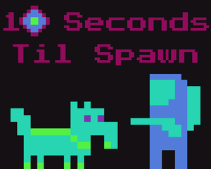 play 10 Seconds Til Spawn