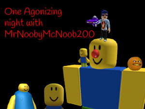 play One Agonizing Night With Mrnoobymcnoob200