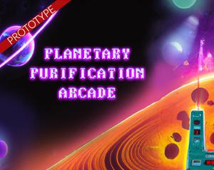 play Planetary Purification Arcade (Prototype)