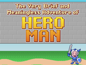 play The Very Brief And Meaningless Adventure Of Hero Man
