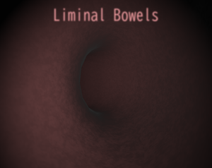 play Liminal Bowels