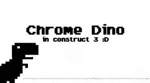 play Chrome Dino In Construct 3 :D
