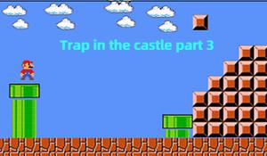 Trap In The Castle Part 3
