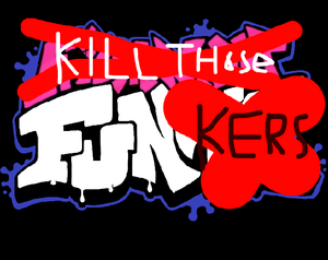 Kill Those Funkers