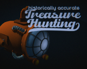 Historically Accurate: Treasure Hunting