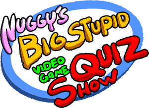 play Nuggy'S Big Stupid Video Game Quiz Show