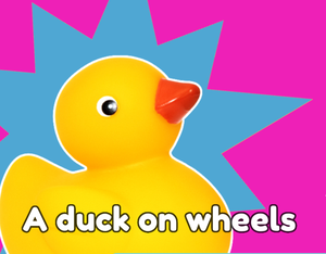 play A Duck On Wheels