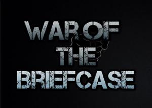 War Of The Briefcase