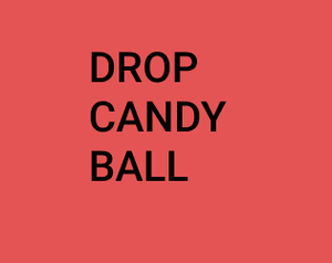 play Drop A Candy Ball(Demo)