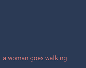 play A Woman Goes Walking