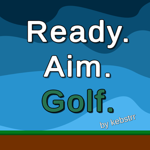 play Ready. Aim. Golf.